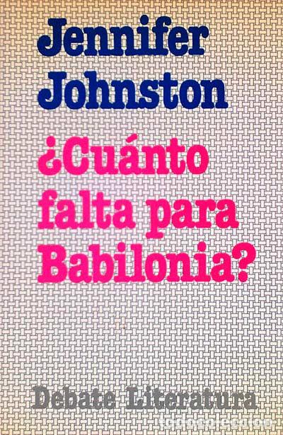 Libros: &iquest;Cu&aacute;nto falta para Babilonia? - Jennifer Johnston - Foto 1