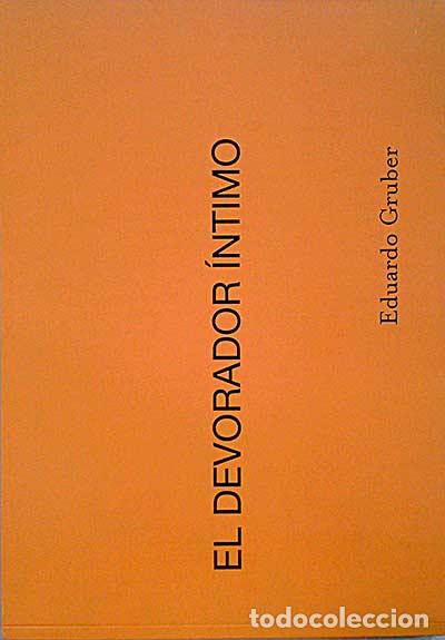 Libros: El devorador &iacute;ntimo - Eduardo Gruber - Foto 1