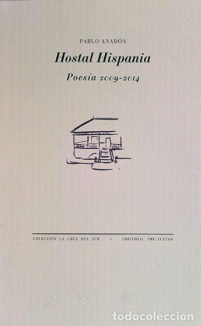 Libros: Hostal Hispania poes&iacute;a 2009-2014 - Pablo Anad&oacute;n - Foto 1