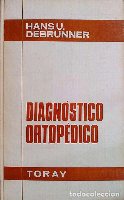 Libros: Diagn&oacute;stico ortop&eacute;dico - Hans U. Debrunner - Foto 1