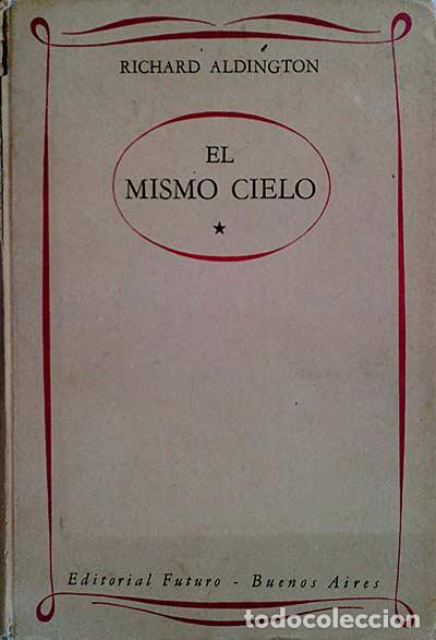 Libros: El mismo cielo I - Richard Aldington - Foto 1