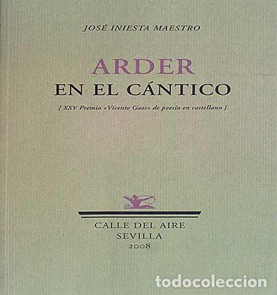 Libros: Arder en el c&aacute;ntico - Jos&eacute; Iniesta Maestro - Foto 1