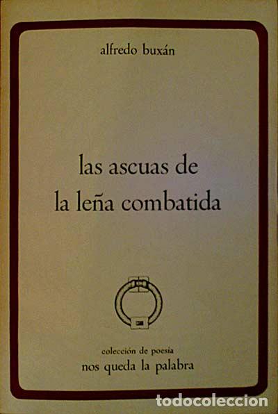 Libros: Las ascuas de las le&ntilde;a combatida - Alfredo Bux&aacute;n - Foto 1