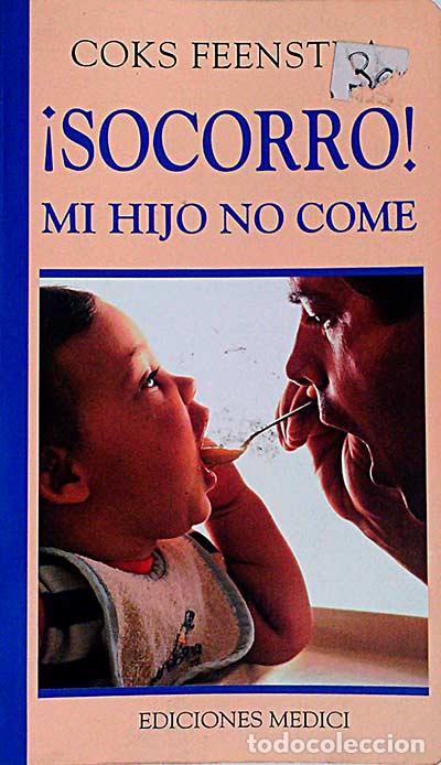 Libros: &iexcl;Socorro! Mi hijo no come - Coks Feenstra - Foto 1