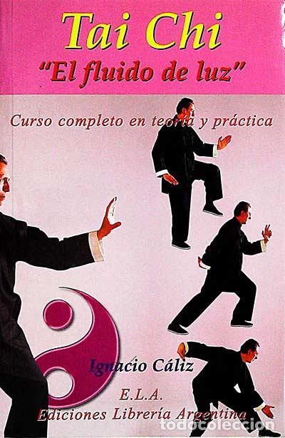 Libros: Tai Chi &rdquo;El fluido de la luz&rdquo; - Ignacio C&aacute;liz - Foto 1