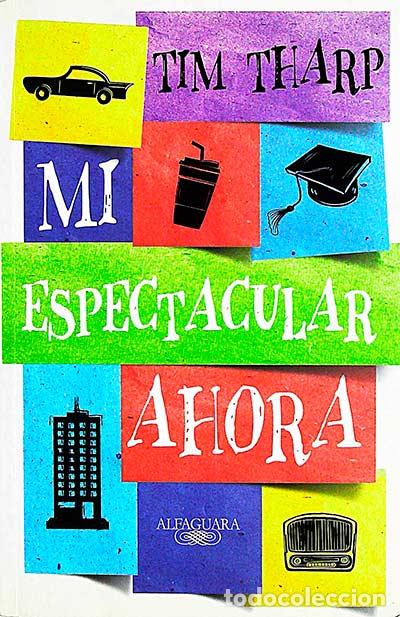 Libros: Mi espectacular ahora - Tim Tharp - Foto 1