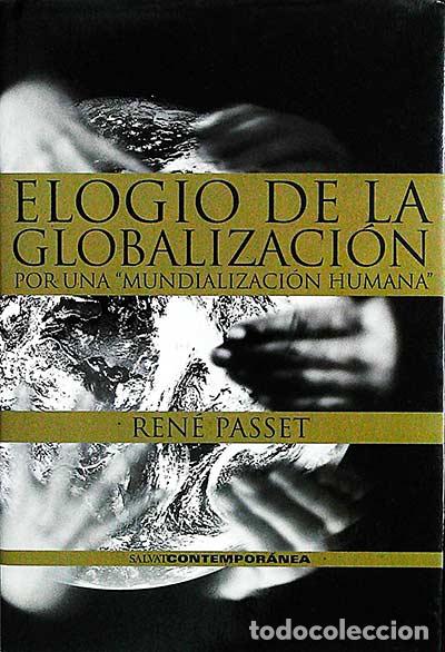 Libros: Elogio de la globalizaci&oacute;n - Ren&eacute; Passet - Foto 1