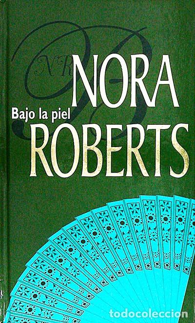 Libros: Bajo la piel - Nora Roberts. - Foto 1