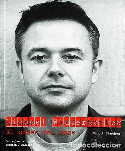 Libros: Michael Winterbottom: El orden del caos - Sergi S&aacute;nchez - Foto 1