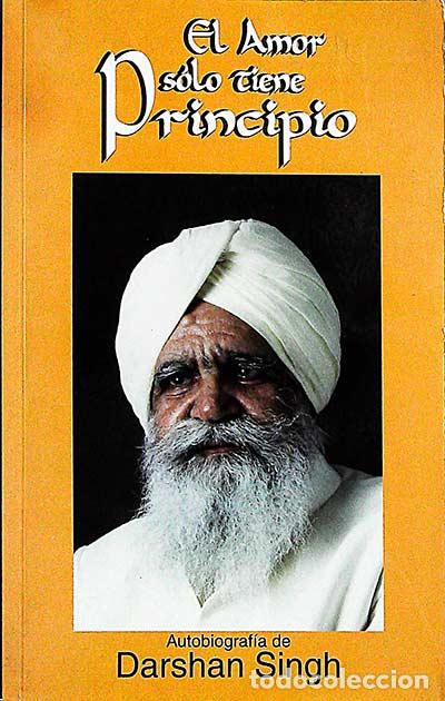 Libros: El amor solo tiene principio - Darshan Singh - Foto 1