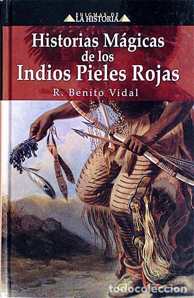 Libros: Historias m&aacute;gicas de los Indios Pieles Rojas - Benito Vidal, R. - Foto 1