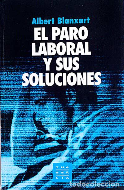 Libros: El paro laboral y sus soluciones - albert blanxart - Foto 1