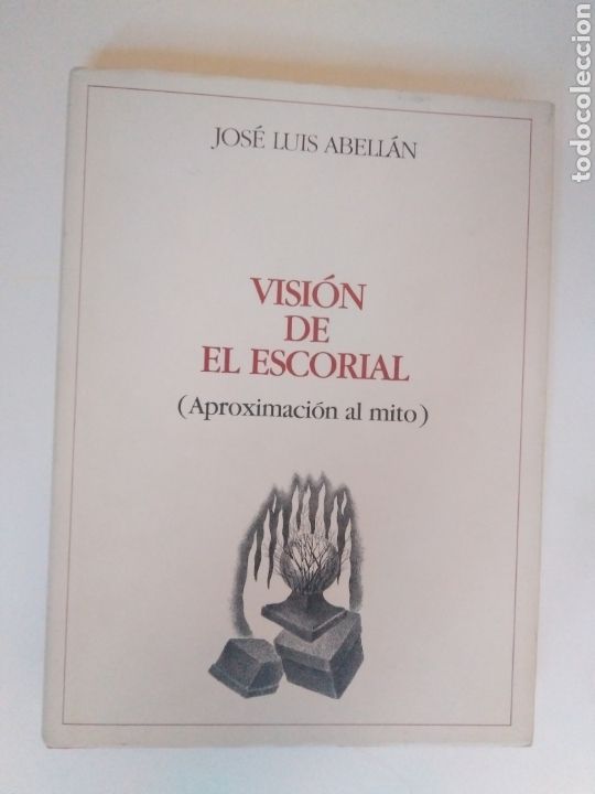Libros: Visi&oacute;n de el Escorial (aproximaci&oacute;n al mito) / Jos&eacute; Luis Abell&aacute;n - Foto 1