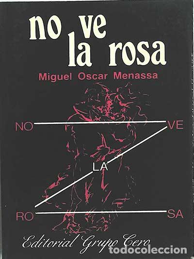 Libros: No ve la rosa - Menassa, Miguel Oscar - Foto 1