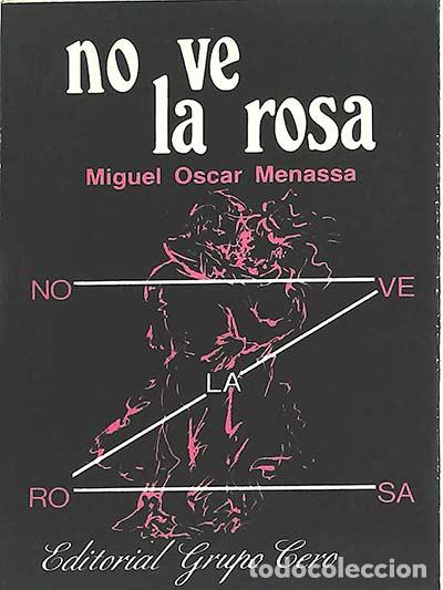 Libros: No ve la rosa - Menassa, Miguel Oscar - Foto 1