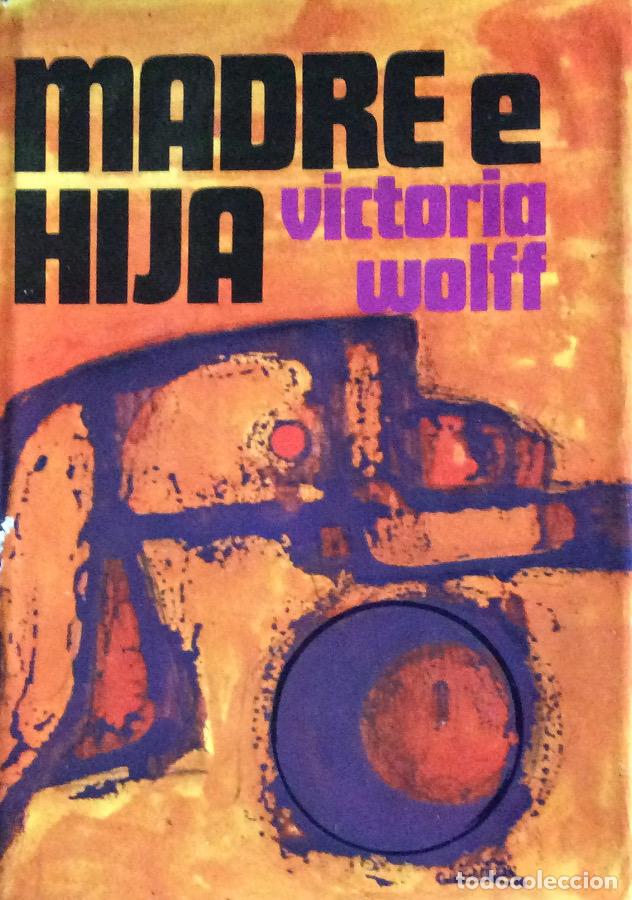 Libros: Madre e hija - Victoria Wolff - Foto 1