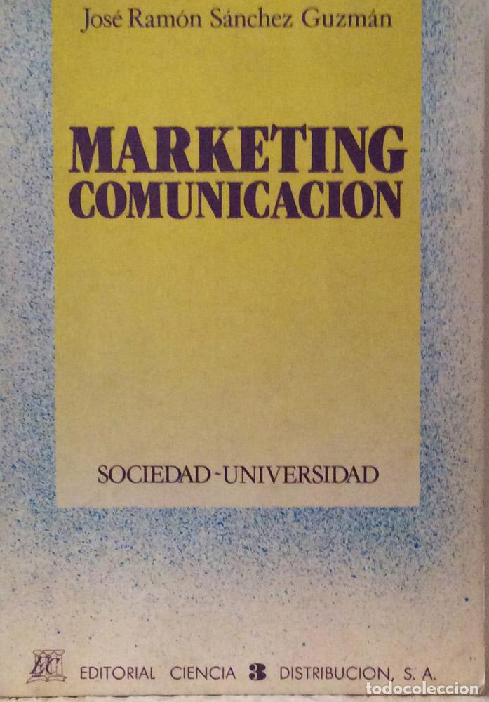 Libros: Marketing. Comunicaci&oacute;n - Jos&eacute; Ram&oacute;n S&aacute;nchez Guzm&aacute;n - Foto 1