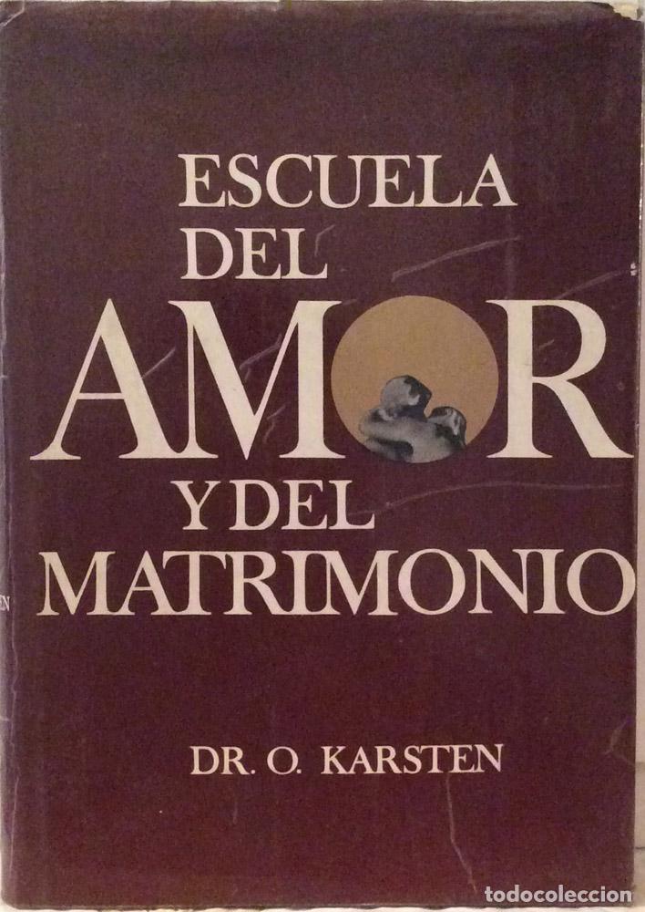 Libros: Escuela del amor y del matrimonio - O. Karsten - Foto 1