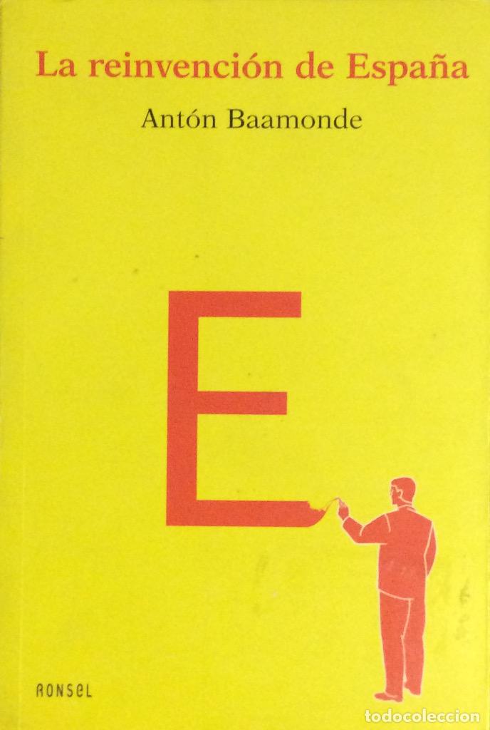 Libros: La reinvenci&oacute;n de Espa&ntilde;a - Ant&oacute;n Baamonde - Foto 1