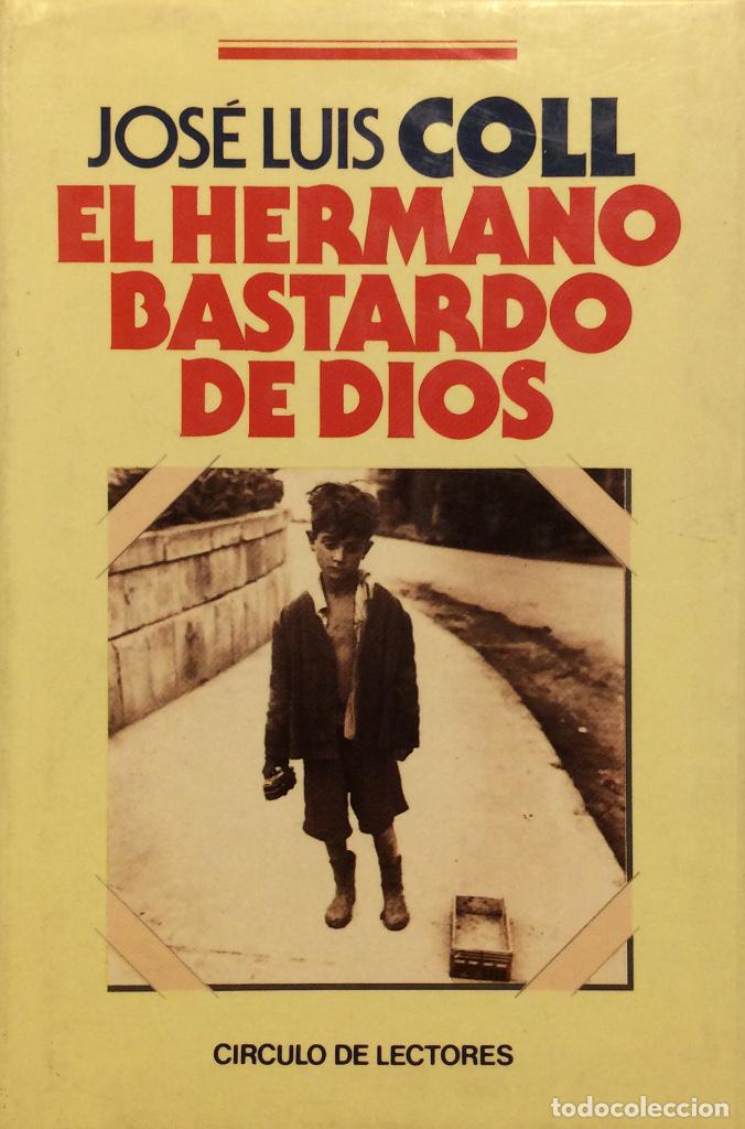 Libros: El hermano bastardo de Dios - Jos&eacute; Luis Coll - Foto 1