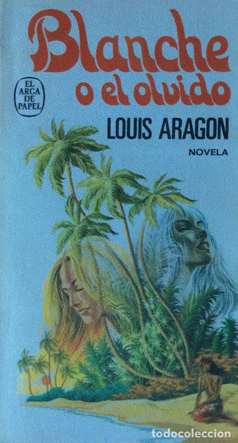 Libros: Blanche o el olvido - Louis Aragon - Foto 1