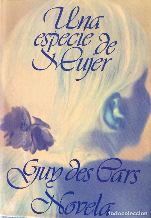 Libros: Una especie de mujer - Guy Des Cars - Foto 1