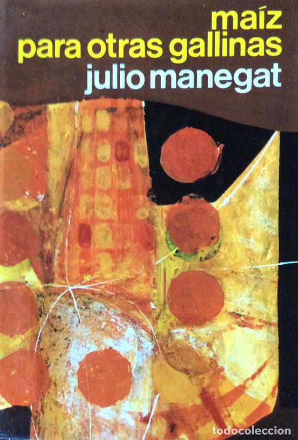 Libros: Ma&iacute;z para otras gallinas - Julio Manegat - Foto 1