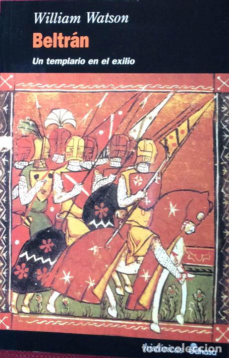 Libros: Beltr&aacute;n, un templario en el exilio. - William Watson - Foto 1