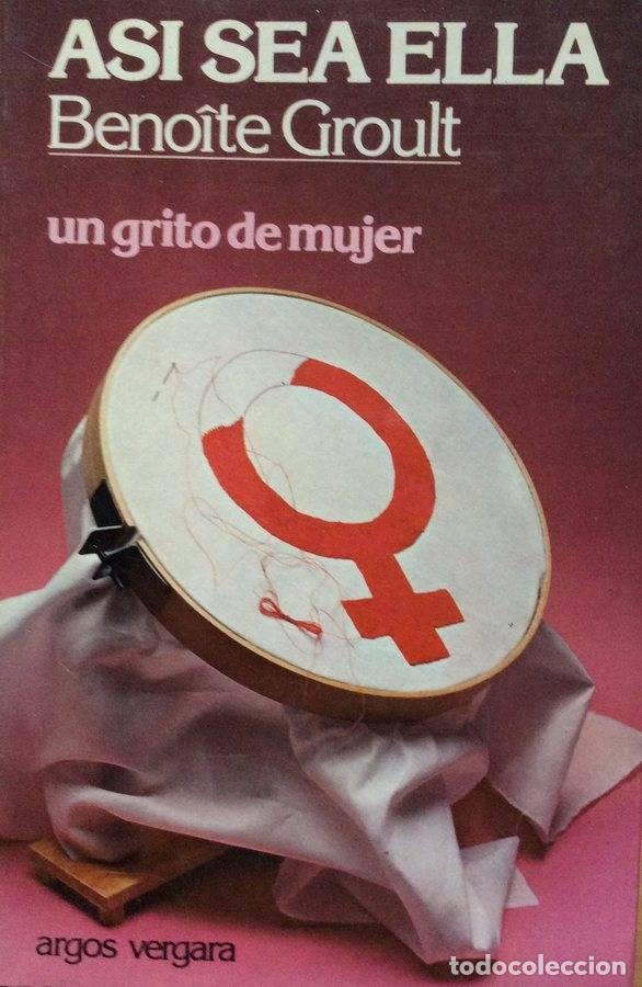 Libros: Asi sea ella - Beno&icirc;te Groult - Foto 1