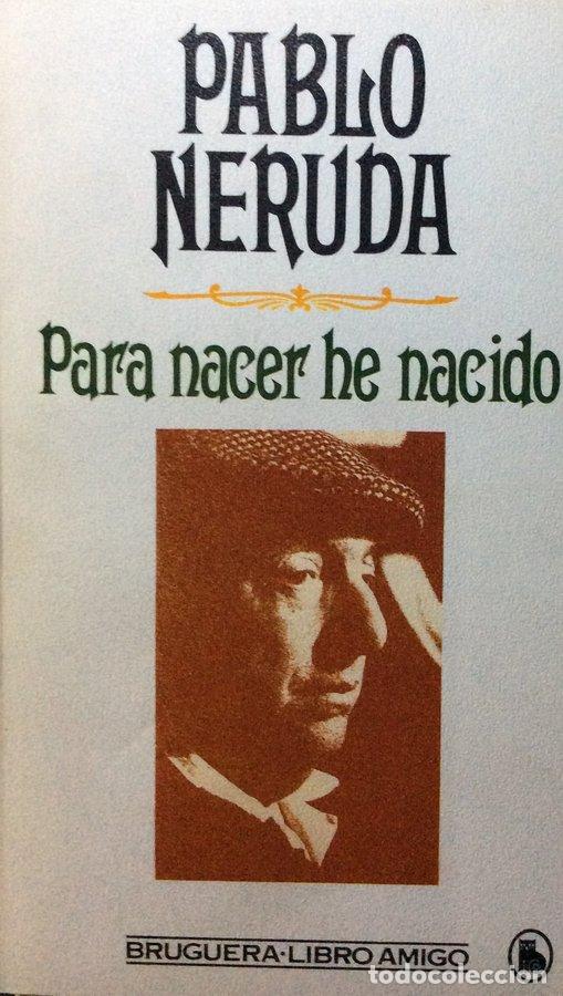 Libros: Para nacer he nacido - Pablo Neruda - Foto 1