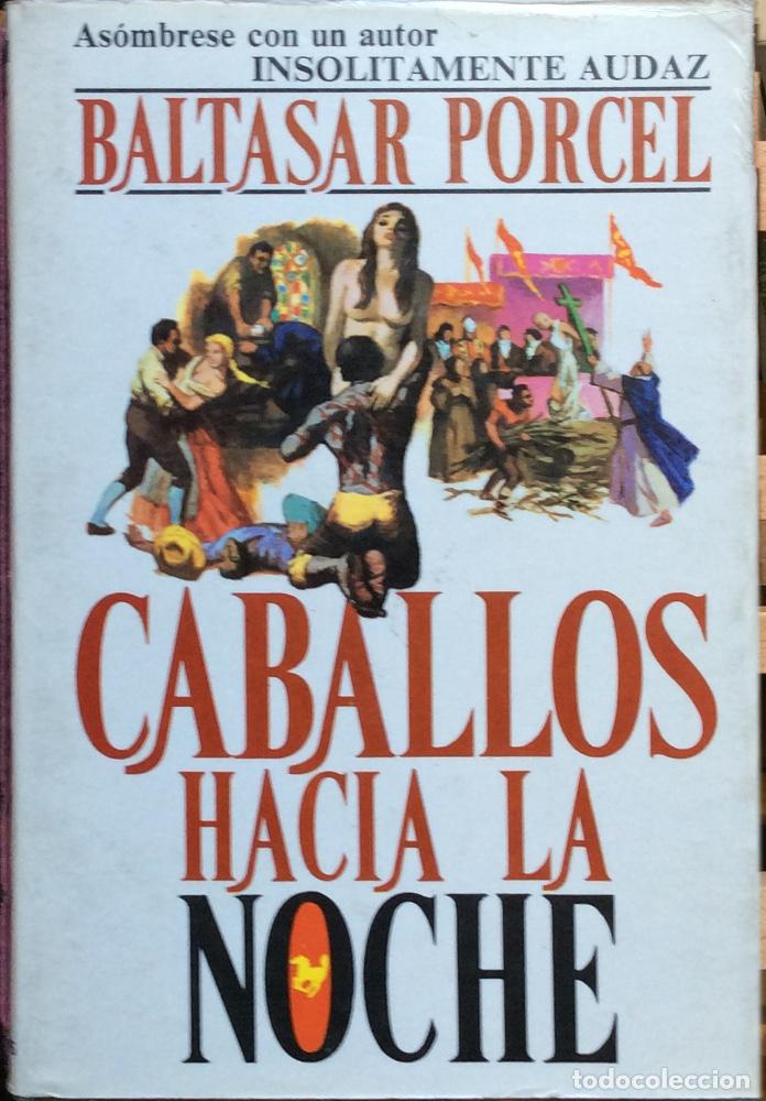 Libros: Caballos hacia la noche - Baltasar Porcel - Foto 1