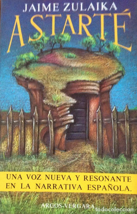 Libros: Astart&eacute; (Escrito en Babia) - Jaime Zulaika - Foto 1