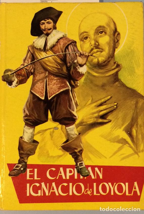 Libros: El capit&aacute;n Ignacio de Loyola - Flores - L&aacute;zaro - Foto 1