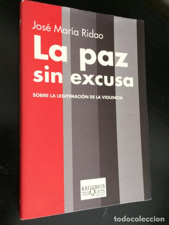 Libros: Jos&eacute; Mar&iacute;a Ridao. La paz sin excusa (Spanish Edition) - Foto 1