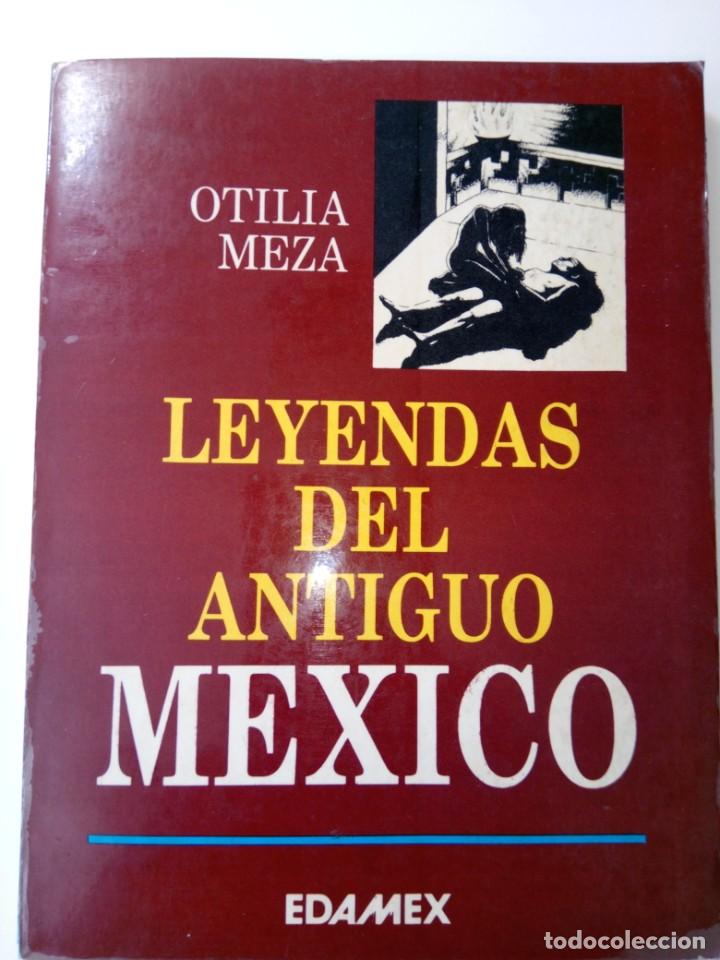 Libros: Leyendas del antiguo M&eacute;xico otilia meza