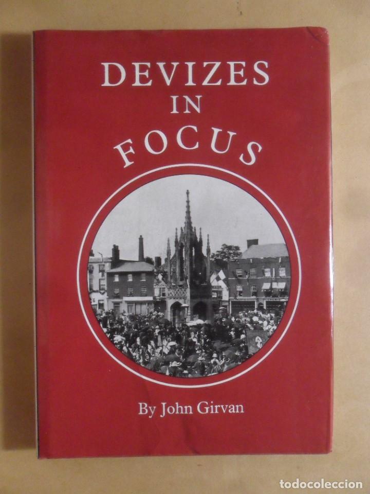 Libros: DEVIZES IN FOCUS - JOHN GIRVAN - 1989 * EN INGLES - Foto 1