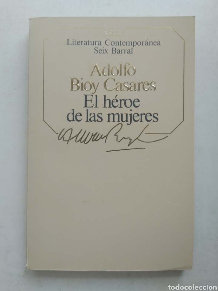 Libros: EL H&Eacute;ROE DE LAS MUJERES/ADOLFO BIOY CASARES - Foto 1
