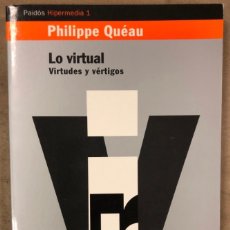Libros: LO VIRTUAL (VIRTUDES Y RIESGOS). PHILIPPE QUÉAU. EDICIONES PAIDÓS 1995.. Lote 209071055