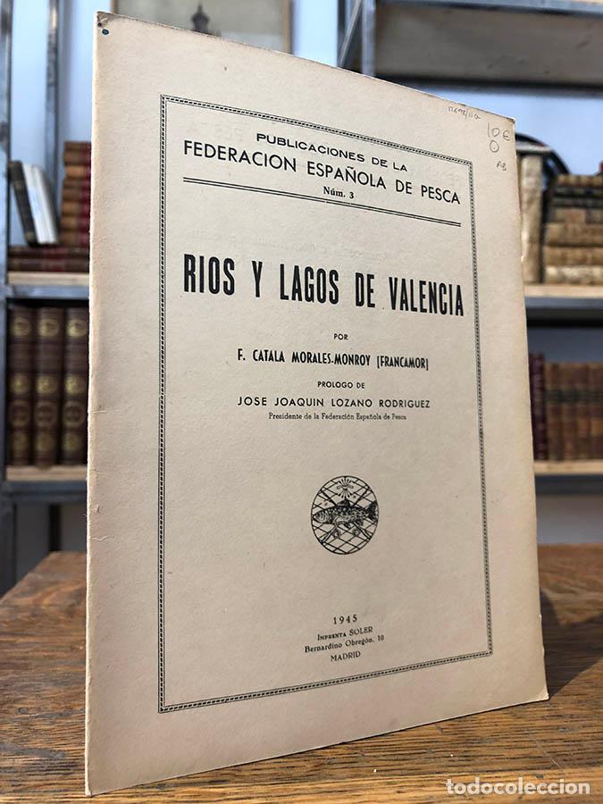 B&uuml;cher: Rios y lagos de Valencia por... Publicaciones de la Federaci&oacute;n Espa&ntilde;ola de Pesca. - CATAL&Aacute; MORALES-M