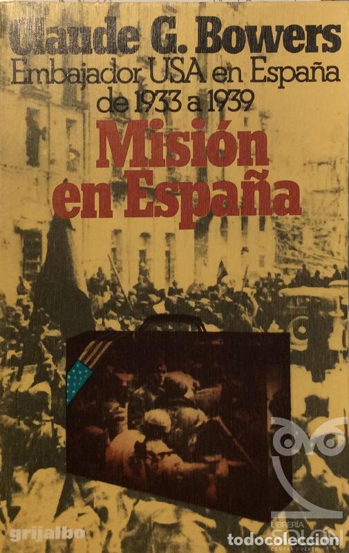 Libros: Misi&oacute;n Espa&ntilde;a - Claude G. Bowers - Foto 1