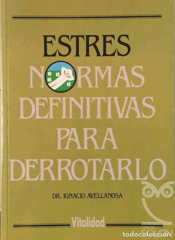 Libros: Estres. Normas definitivas para derrotarlo - Ignacio Avellanosa - Foto 1