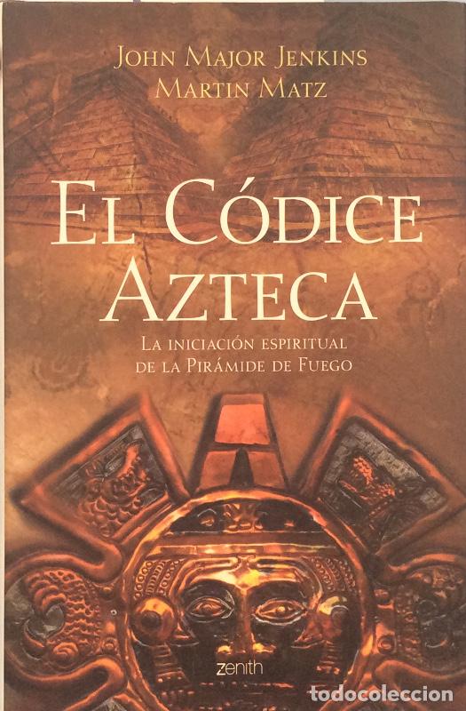 Libros: El c&oacute;dice azteca - John Major Jenkins / Martin Matz - Foto 1