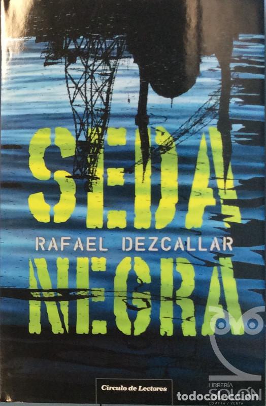 Libros: Seda negra - Rafael Dezcallar - Foto 1