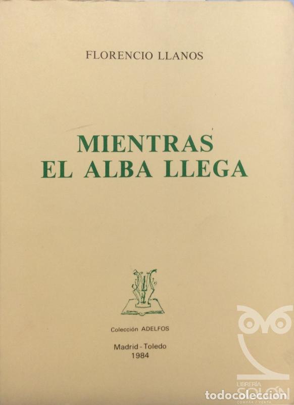 Libros: Mientras el alba llega - Florencio Llanos - Foto 1
