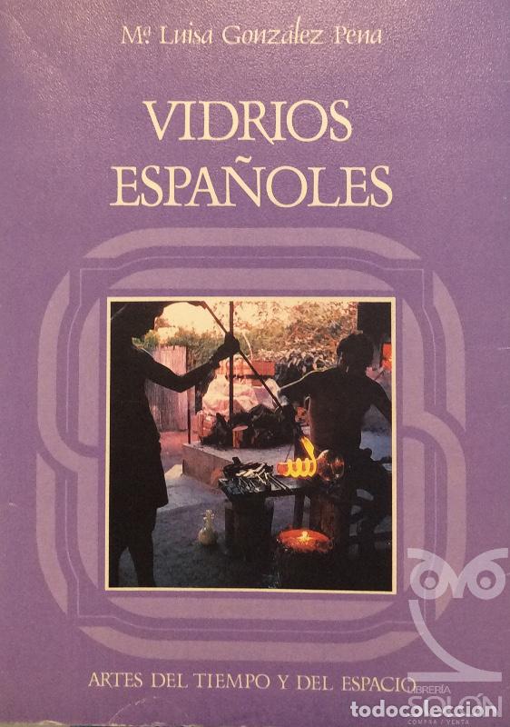 Libros: Vidrios Espa&ntilde;oles - Mar&iacute;a Luisa Gonz&aacute;lez Pena - Foto 1