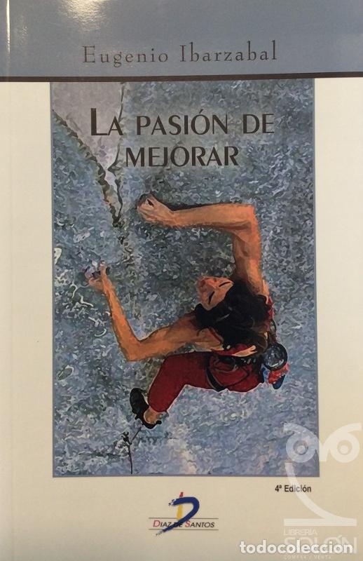 Libros: La pasi&oacute;n de mejorar - Eugenio Ibarzabal - Foto 1