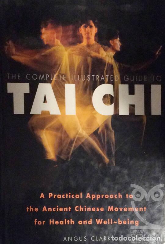 Libros: The Complete Illustrated Guide To Tai Chi - Angus Clark - Foto 1