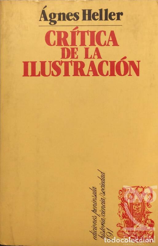 Libros: Cr&iacute;tica de la Ilustraci&oacute;n - &Aacute;gnes Heller - Foto 1