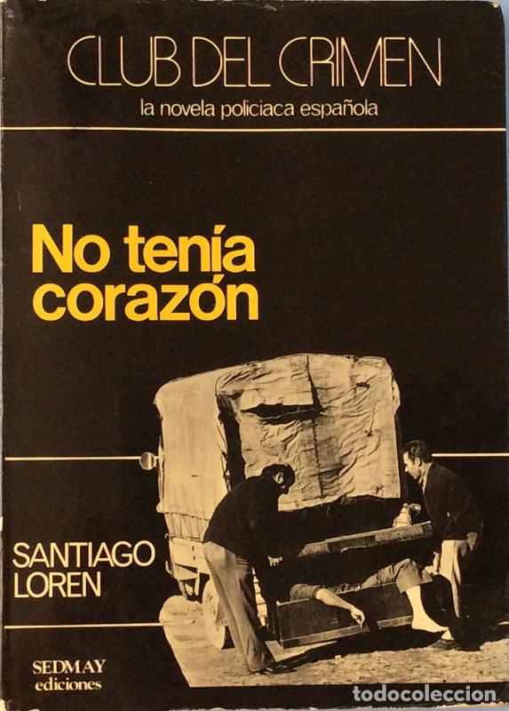 Libros: No ten&iacute;a coraz&oacute;n - Santiago Loren - Foto 1
