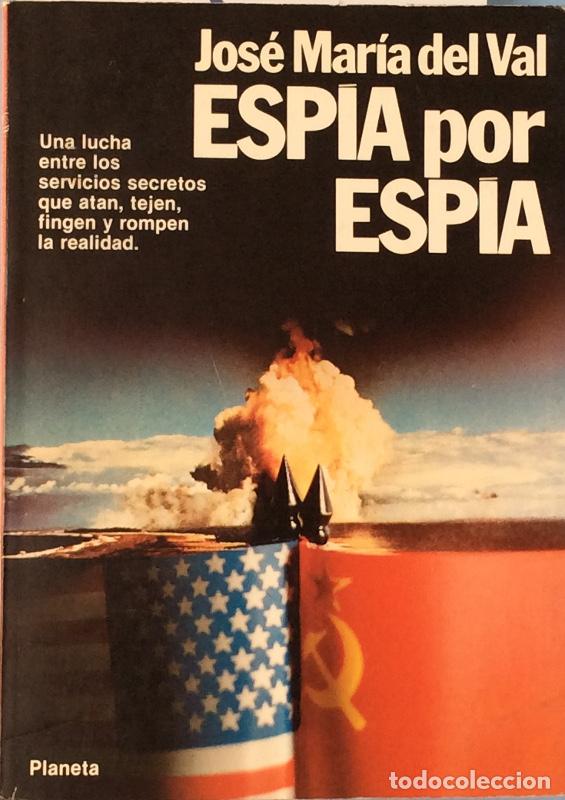 Libros: Esp&iacute;a por esp&iacute;a - Jos&eacute; Mar&iacute;a del Val - Foto 1